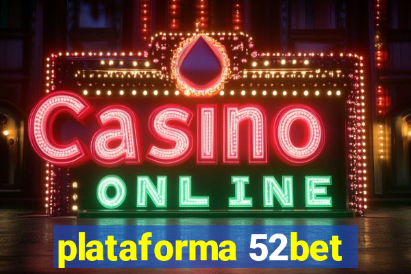 plataforma 52bet